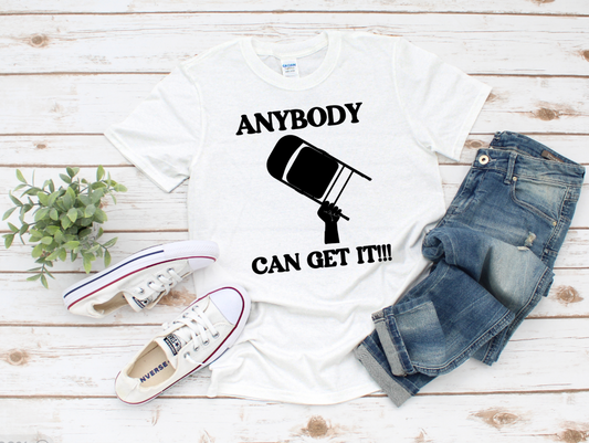 Anybody Can Get It Tee
